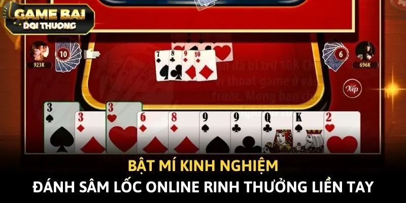 Bật mí kinh nghiệm đánh sâm lốc online rinh thưởng liền tay
