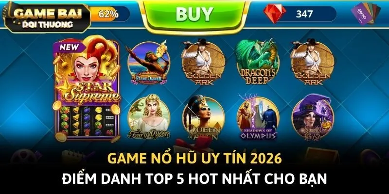 Game Nổ Hũ Uy Tín 2026: Điểm Danh Top 5 Hot Nhất Cho Bạn
