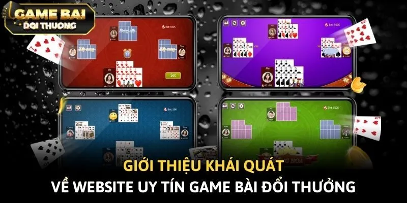 Giới thiệu khái quát về website uy tín Game bài đổi thưởng
