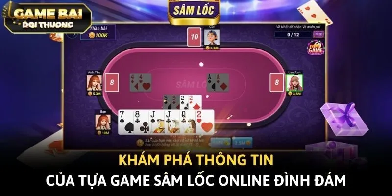 Khám phá thông tin của tựa game sâm lốc online đình đám
