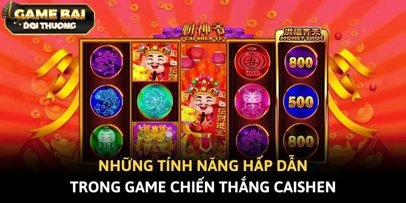 Những tính năng hấp dẫn trong game Chiến Thắng Caishen
