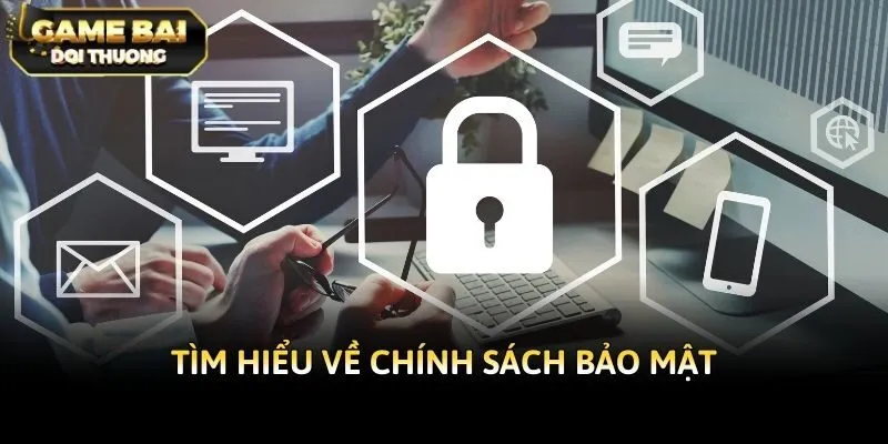 Tìm hiểu về chính sách bảo mật